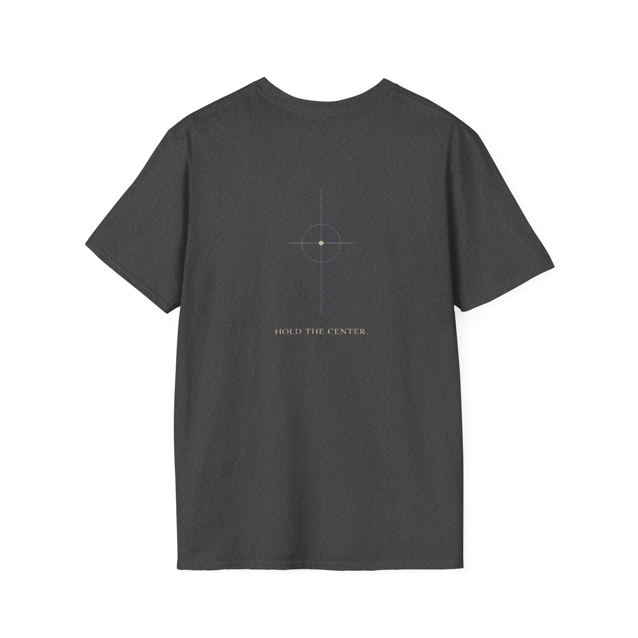 hold the center 3 T-Shirt