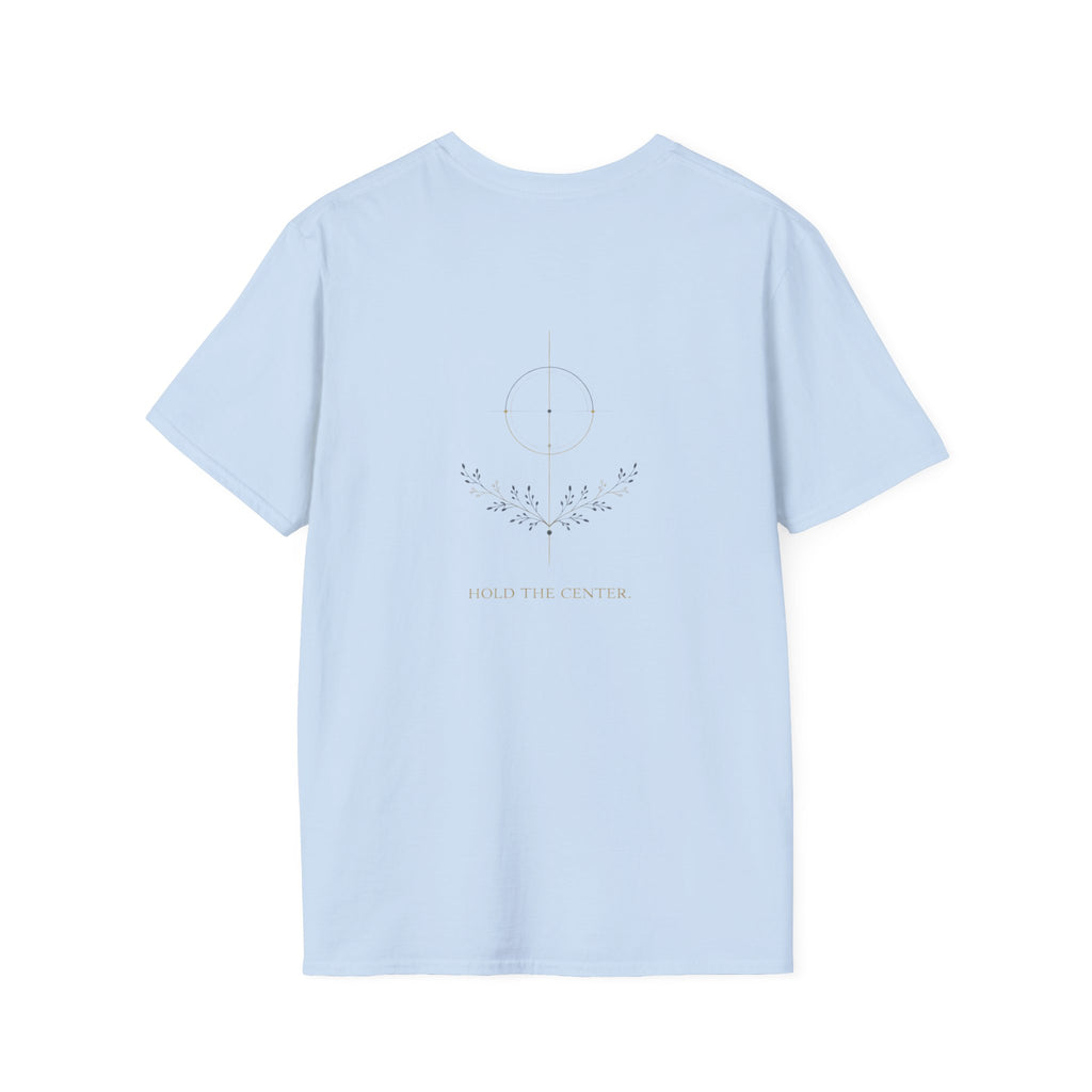 hold the center 2 T-Shirt