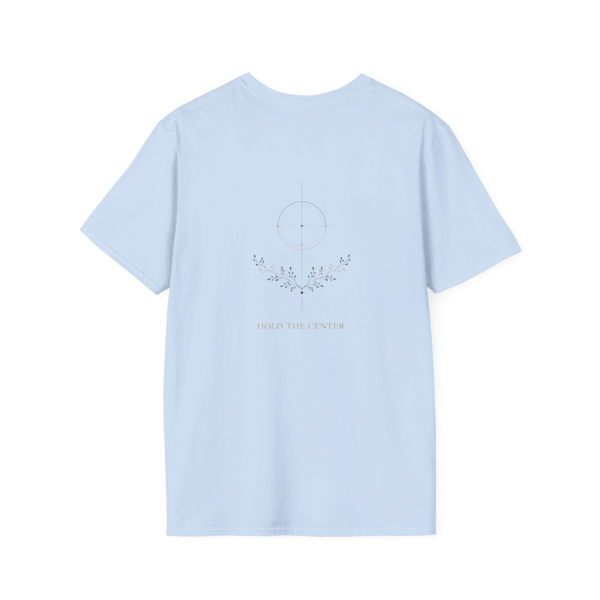 hold the center 2 T-Shirt